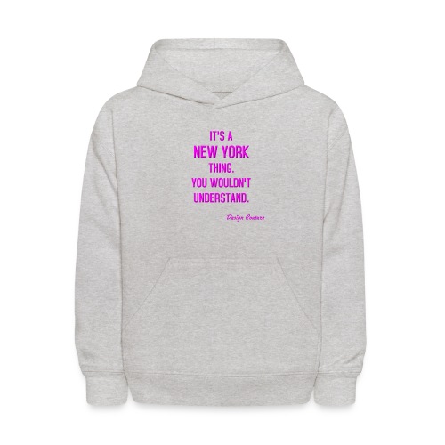 IT S A NEW YORK THING PINK - Kids' Hoodie