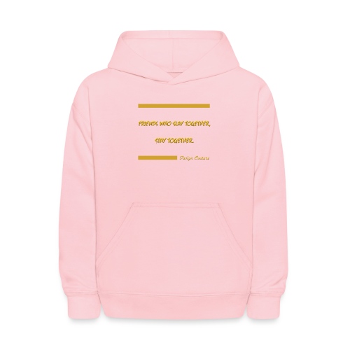 FRIENDS WHO SLAY TOGETHER STAY TOGETHER GOLD - Kids' Hoodie