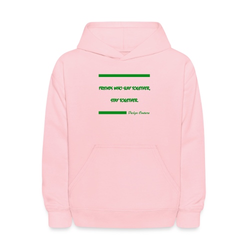 FRIENDS WHO SLAY TOGETHER STAY TOGETHER GREEN - Kids' Hoodie