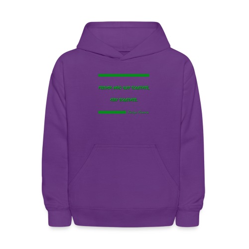 FRIENDS WHO SLAY TOGETHER STAY TOGETHER GREEN - Kids' Hoodie
