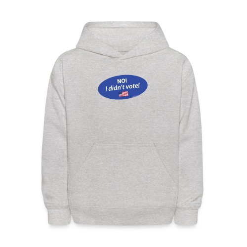 No I Didn't Vote TEE for Whites / Lights - Kids' Hoodie