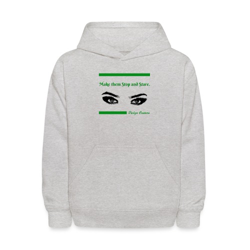 MAKE THEM STOP AND STARE GREEN - Kids' Hoodie