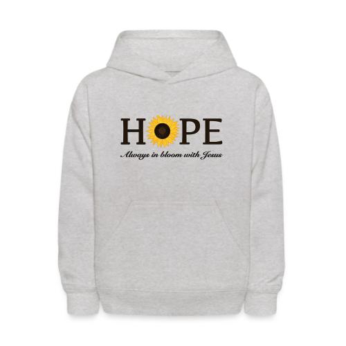 Hope Always in Bloom with Jesus Shirt – Christian - Kids' Hoodie