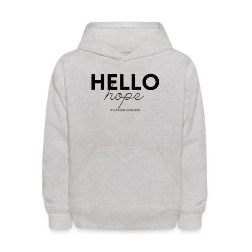 Hello Hope - It's A New Horizon - Kids' Hoodie