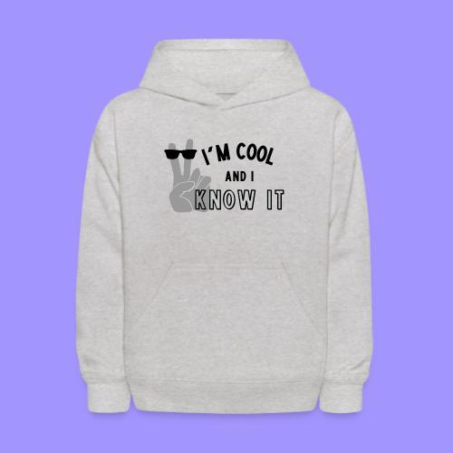 I'm Cool and I Know It - Fun Self Affirmation- Blk - Kids' Hoodie