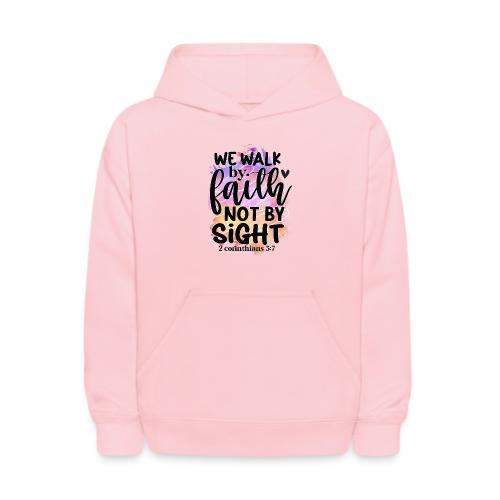 Harmony Collection - We Walk by Faith not by Sight - Kids' Hoodie