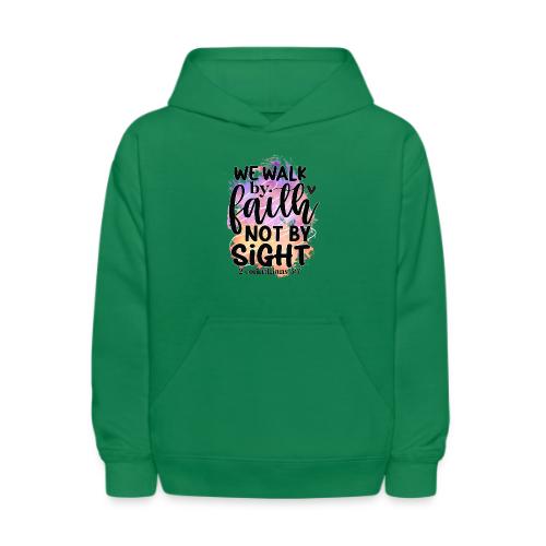 Harmony Collection - We Walk by Faith not by Sight - Kids' Hoodie