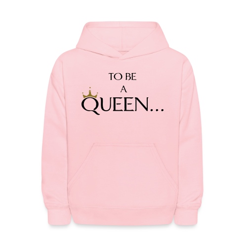 TO BE A QUEEN2 - Kids' Hoodie