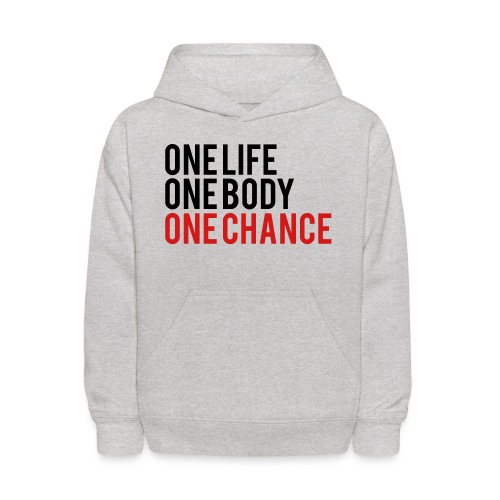 One Life One Body One Chance - Kids' Hoodie