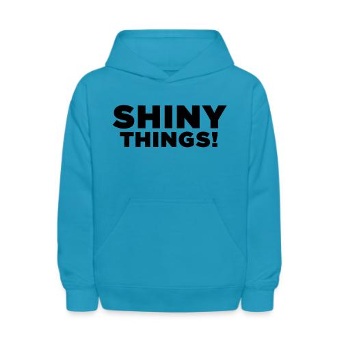Shiny Things. Funny ADHD Quote - Kids' Hoodie