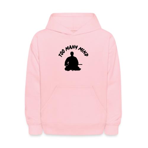 Too Many Mind - Kids' Hoodie