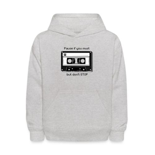 Pause but don't Stop Cassette - Kids' Hoodie