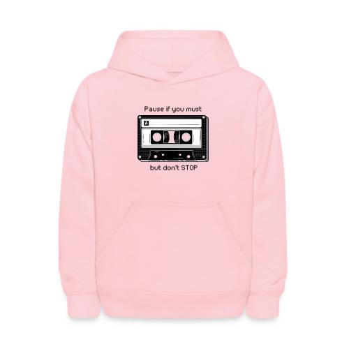 Pause but don't Stop Cassette - Kids' Hoodie