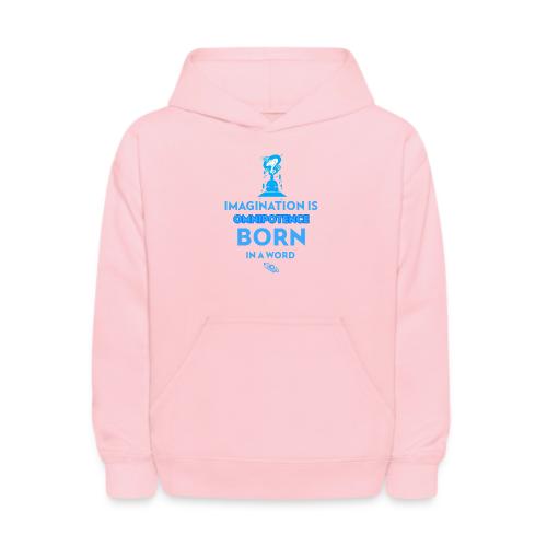 Imagination Is Omnipotence - Kids' Hoodie