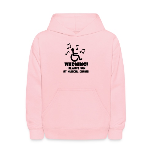 In my wheelchair I always win Musical chairs * - Kids' Hoodie