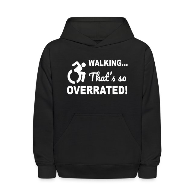 Walking that is overrated. Wheelchair humor #