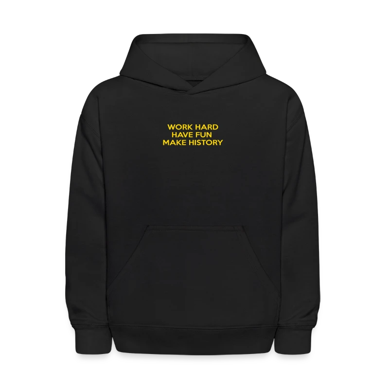 Work Hard Have Fun Make History Motivational - Kids' Hoodie