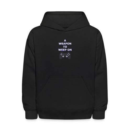 A Weapon to Weep On - Kids' Hoodie