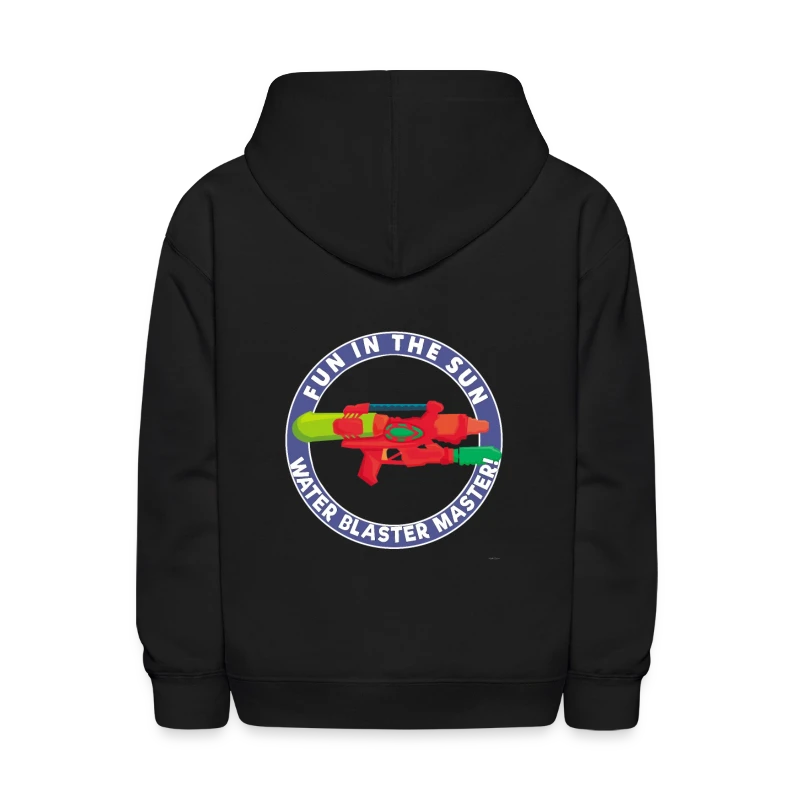 Fun In The Sun Water Blaster Master! - Kids' Hoodie