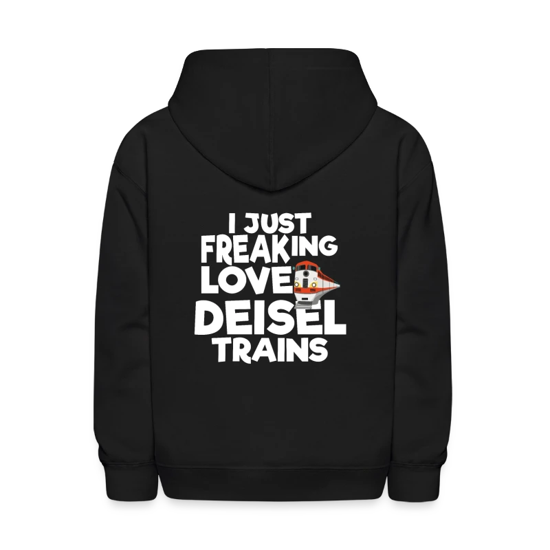 I just Freaking Love Deisel Trains - Kids' Hoodie