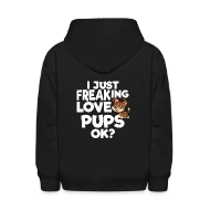 I just freaking love pups ok? - Kids' Hoodie