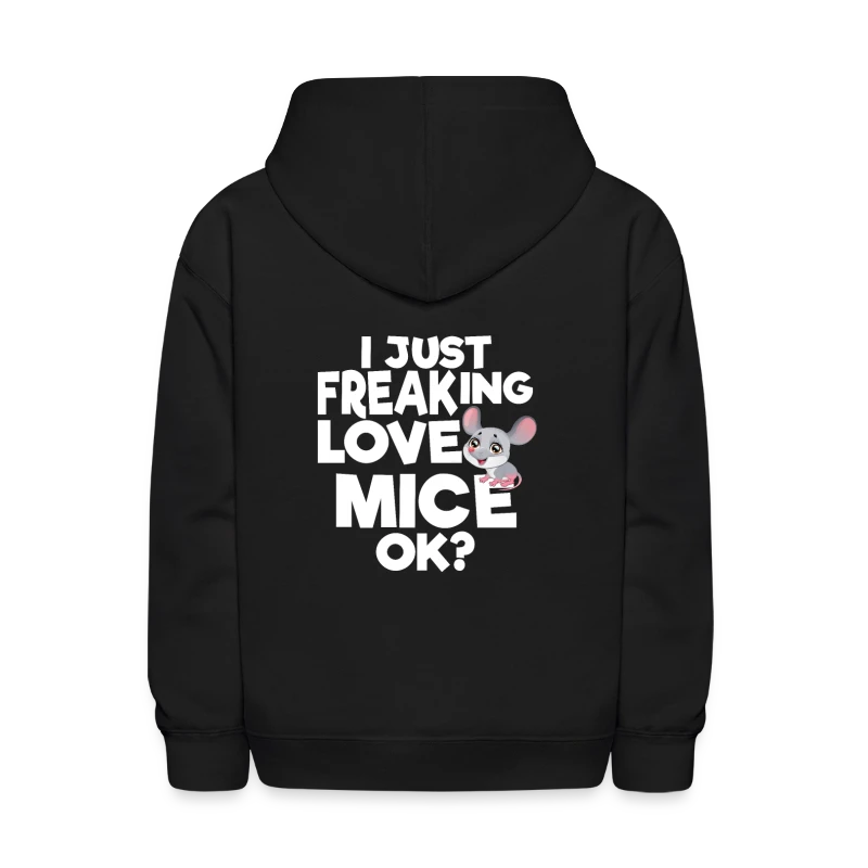 I just freaking Love Mice OK? - Kids' Hoodie