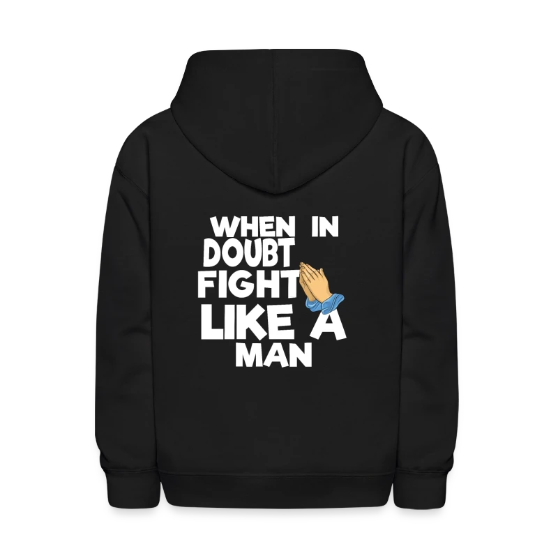 When in Doubt Fight Like a Man - Kids' Hoodie