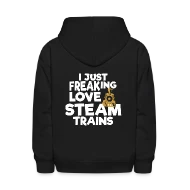 I Just Freaking Love Steam Trains - Kids' Hoodie
