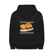 If It Involves Hamburger and Fries Count Me In - Kids' Hoodie