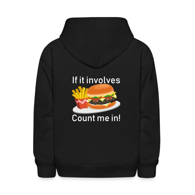 If It Involves Hamburger and Fries Count Me In - Kids' Hoodie