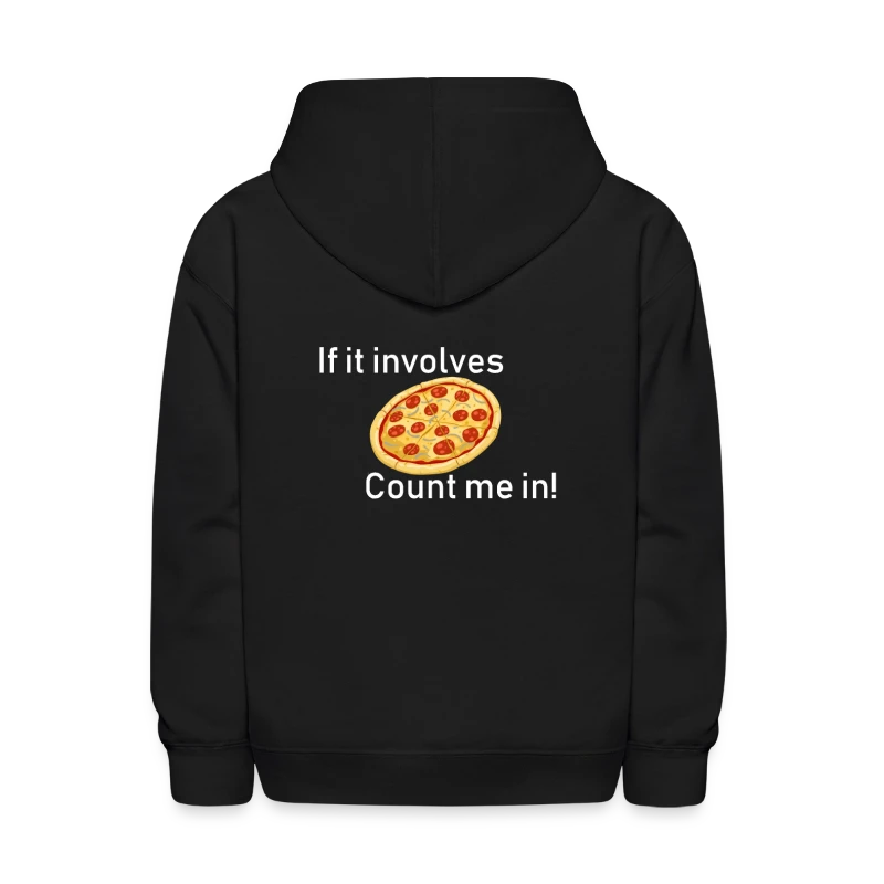 If It Involves Pizza Count Me In Funny - Kids' Hoodie