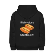 If It Involves Hot Dogs Count Me In Funny - Kids' Hoodie