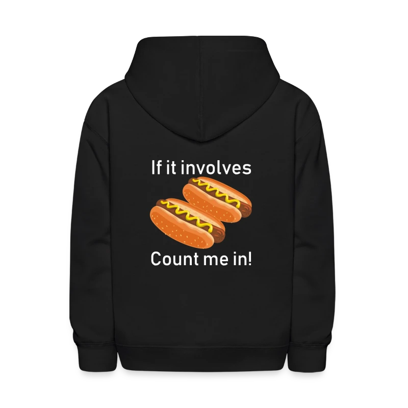 If It Involves Hot Dogs Count Me In Funny - Kids' Hoodie