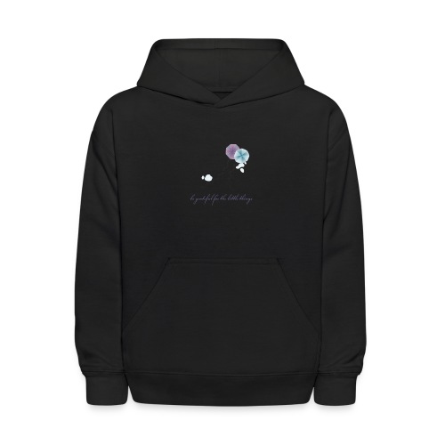 Be grateful for the little things - Kids' Hoodie