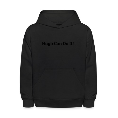 Hugh can do it - Kids' Hoodie