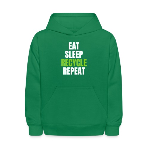 EAT SLEEP RECYCLE REPEAT (White & Green font) - Kids' Hoodie