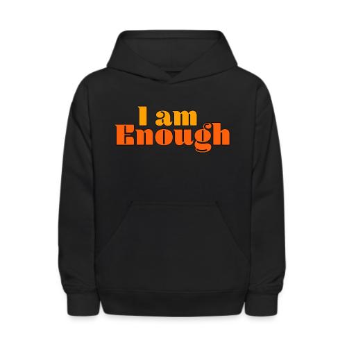 I Am Enough – Self-Love Affirmation Typography - Kids' Hoodie