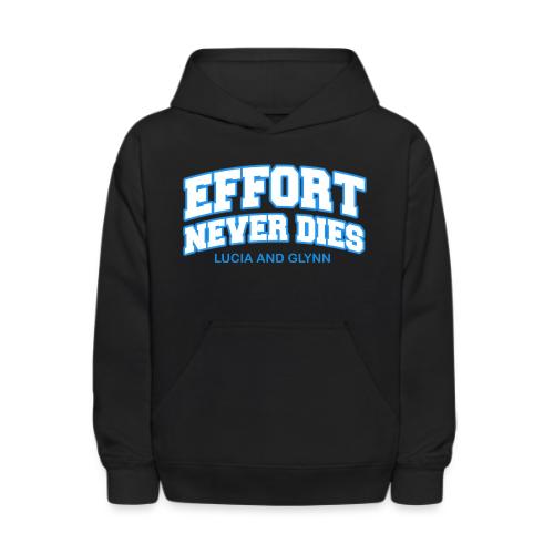 Effort Never Dies - Kids' Hoodie