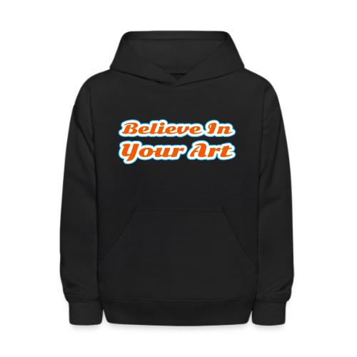 Believe in Your Art — Creative Glow Script - Kids' Hoodie