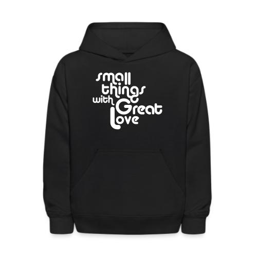 Small Things with Great LOVE - Kids' Hoodie