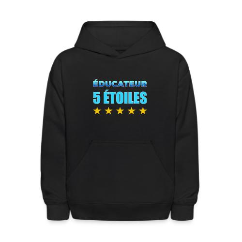 Éducateur 5 Étoiles - Kids' Hoodie