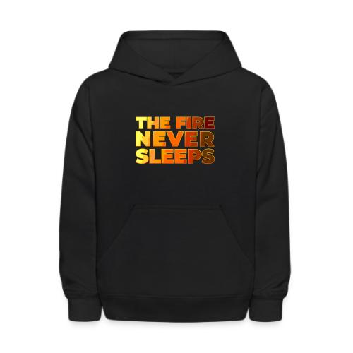 The fire never sleeps - Kids' Hoodie