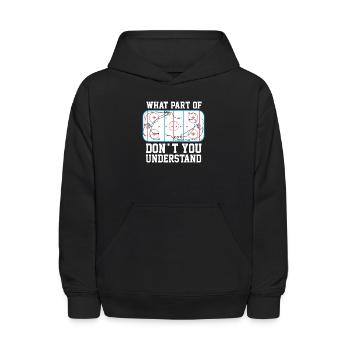Ice Hockey What part of don't you understand - Kids' Hoodie - black - Front