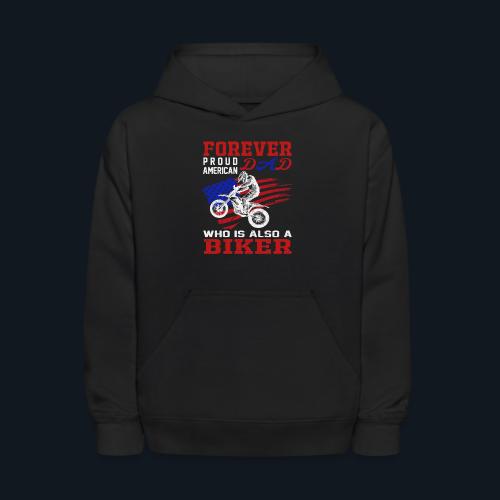 Forever Proud American Dad who is also a Biker - Kids' Hoodie