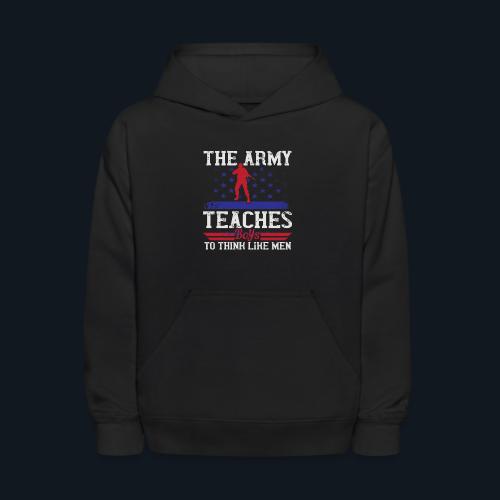 The Army Teaches Boys To Think Like Men - Kids' Hoodie