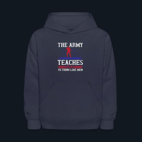 The Army Teaches Boys To Think Like Men - Kids' Hoodie