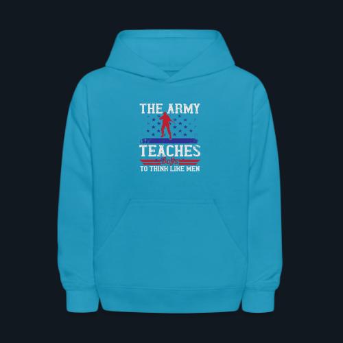 The Army Teaches Boys To Think Like Men - Kids' Hoodie