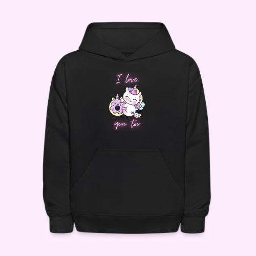 I Love You Too - Kids' Hoodie