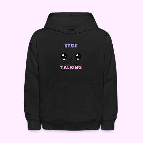 Stop Talking - Kids' Hoodie