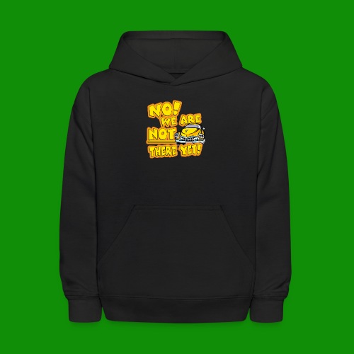 Not There Yet - Kids' Hoodie
